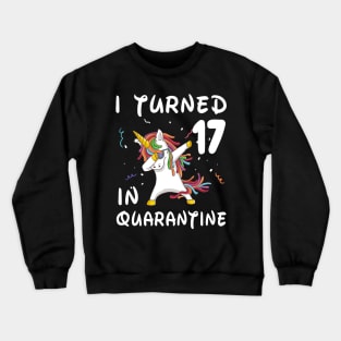 I Turned 17 In Quarantine Crewneck Sweatshirt